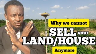 Why we cannot sell your Land or House in Ghana anymore
