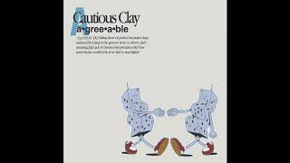 Video thumbnail of "Cautious Clay - Agreeable"