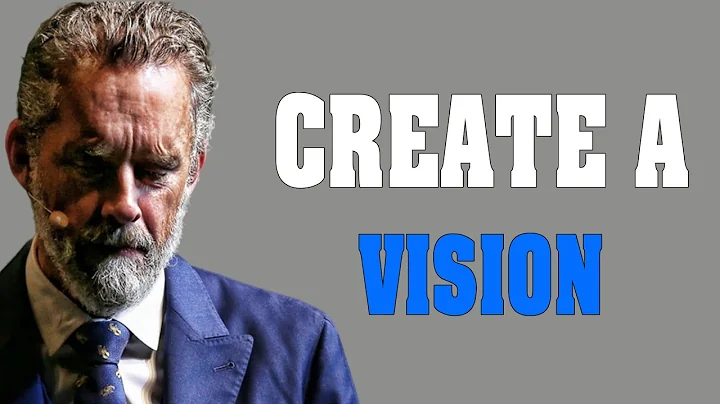 Create A Vision - Jordan Peterson Motivation