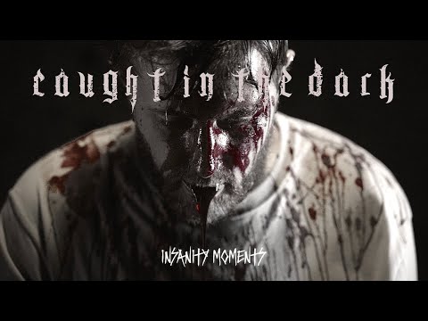 Insanity Moments - Caught in the Dark (Official Music Video)