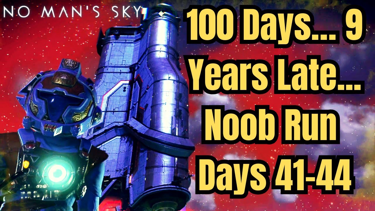 100 Days.... 9 Years Late... Noob Run.... Days 41-44