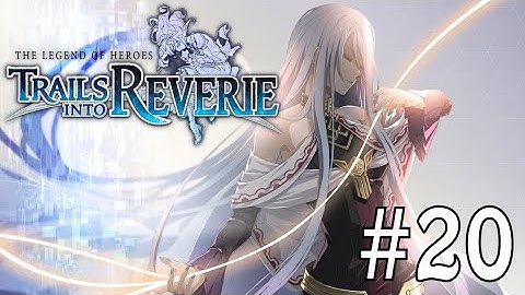 The Legend of Heroes: Trails into Reverie // Day 20 // Post-Game & NG+