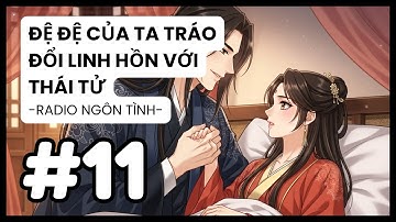 [Tập 11] Khi Tình Yêu Và Thù Hận Giao Tranh, Ai Sẽ Là Người Chiến Thắng? | Radio Ngôn Tình