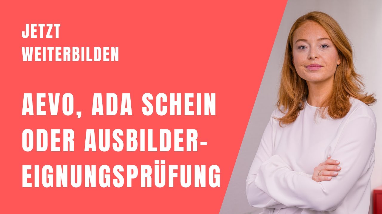 Update AEVO, ADA Schein oder Ausbilder Eignungsprüfung? AEVO Weiterbildung mit IHK Abschluss