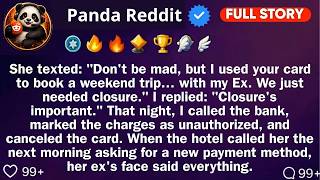 She Texted： ＂Don't Be Mad, But I Used Your Card To Book A Weekend Trip… With My Ex. ⧸⧸Reddit Stories