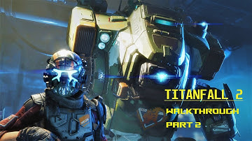 The greatest FPS of the Decade | PART 2 - TITANFALL 2: Ultimate Edition Walkthrough Gameplay