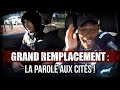 Grand remplacement  la parole aux cits 