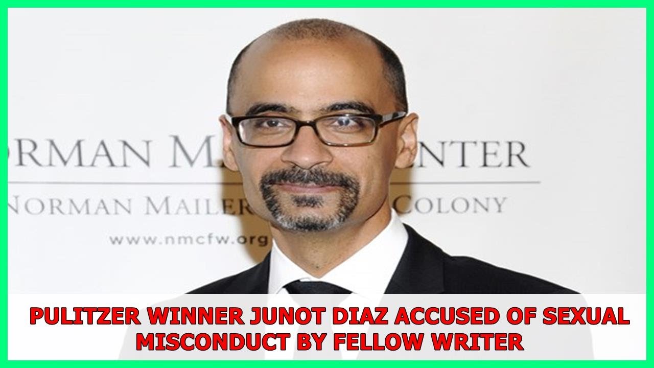 Pulitzer Prize-winning author Junot Diaz accused of sexual misconduct ...