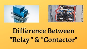 Difference Between Relay and Contactor | Relay vs. Contactor: The Electric Showdown