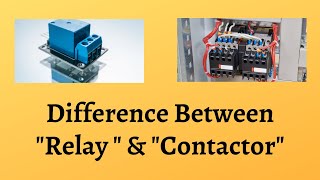 Difference Between Relay and Contactor | Relay vs. Contactor: The Electric Showdown