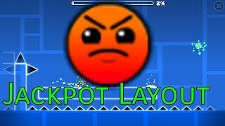Jackpot Layout|GEOMETRY DASH 2.11