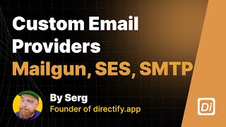 Custom Email Providers in Directify: Mailgun, SES, SMTP and more