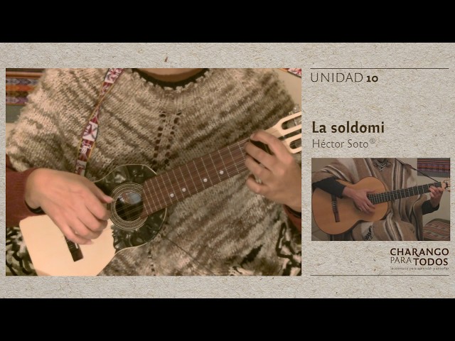 La soldomi - UNIDAD 10 / Charango para todos - Héctor Soto class=