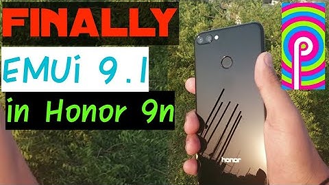Honor 9n android pie update | Honor 9n emui 9.1 update