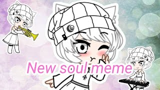 New soul meme/Gacha club/Gacha life/попытки в анимацию