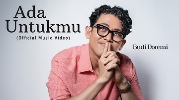 Budi Doremi - Ada Untukmu (Official MV)