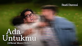 Budi Doremi - Ada Untukmu (Official MV)