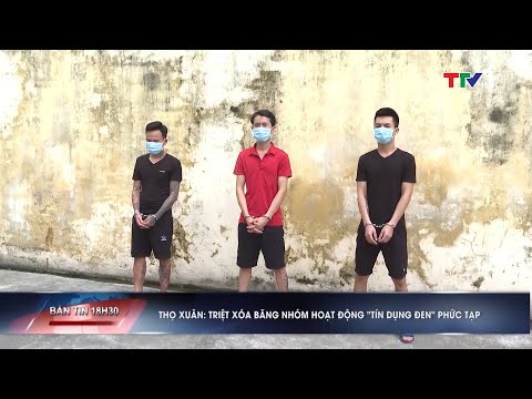 Triệt xóa băng nhóm hoạt động "tín dụng đen" phức tạp tại Thọ Xuân, Thanh Hóa Triệt xóa băng nhóm hoạt động "tín dụng đen" phức tạp tại Thọ Xuân, Thanh Hóa