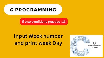 C program to input week number and print day of week | if else condition