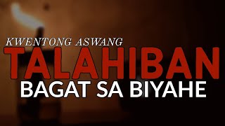 TALAHIBAN - BAGAT SA BIYAHE