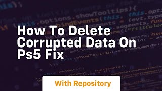 How to delete corrupted data on ps5 fix