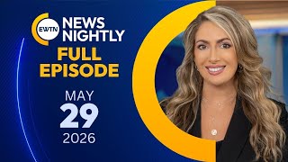 EWTN News Nightly | Friday, May 29, 2026