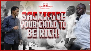 SACRIFICE YOUR CHILD TO BE RICH!