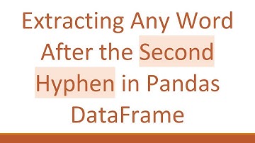 Extracting Any Word After the Second Hyphen in Pandas DataFrame