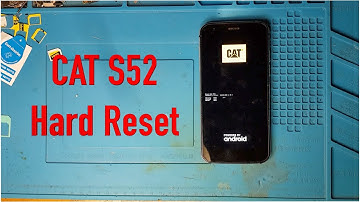 Cat S52 hard reset
