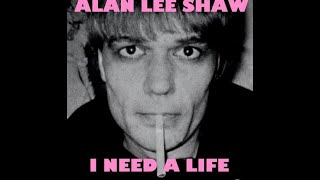 Alan Lee Shaw&quot;I Need A Life&quot;  Blighty records 03