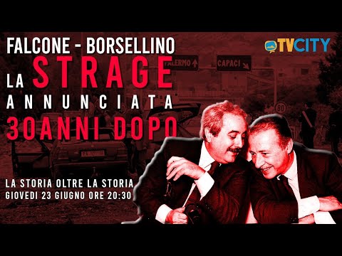 Falcone Borsellino. La strage annunciata. 30anni dopo - TVCITY