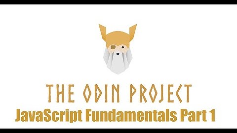 The Odin Project JavaScript Fundamentals Part 1 Episode 49