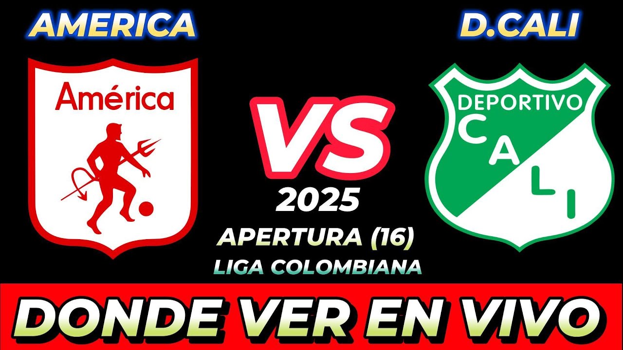 AMÉRICA DE CALI VS DEPORTIVO CALI DÓNDE VER EN VIVO FECHA HORA HORARIO ...