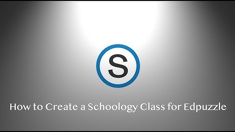 How to Create a Schoology Class for Edpuzzle