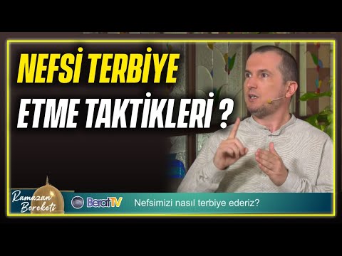 NEFSİ TERBİYE ETME TAKTİKLERİ? – Riyazet ve Mücahede  / Kerem Önder