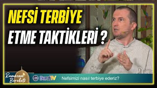 NEFSİ TERBİYE ETME TAKTİKLERİ? – Riyazet ve Mücahede  / Kerem Önder