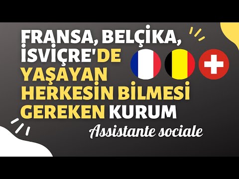 Fransa, Belçika, İsviçre'de yaşayan veya gitmek isteyen herkesin bilmesi gereken bir kurum