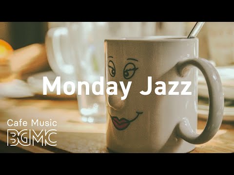 Monday Jazz: Energy Happy Morning Coffee Day - Amazing Jazz Background Music for Positive Energy