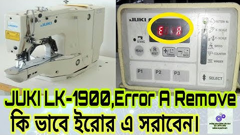 How To Remove Error A, JUKI LK-1900HS, Barteck 3 Pattern Machine,