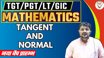 TGT PGT MATHEMATICS  TANGENT AND NORMAL | MATH CLASSES FOR LT GIC BY Er. PRADEEP SONI SIR