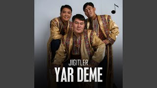 Yar deme - Jigitler