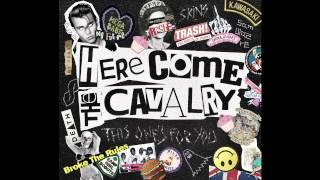 Here Come The Cavalry- This Ones For You