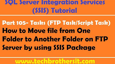SSIS Tutorial Part 105-Move file from One Folder to Another Folder on FTP Server in SSIS Package