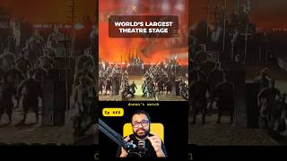 Guinness World Record for the world's largest theatre stage.