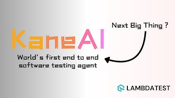KaneAI: LambdaTest