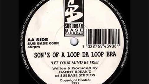 Sonz Of A Loop Da Loop Era - Let Your Mind Be Free