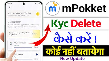 How to delete KYC of MPocket app, Mpokket app kyc delete kaise kare, Mpokket id delete kaise kare
