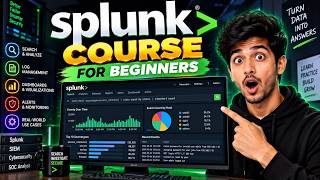 Splunk Course for Beginners | Splunk A to Z | SIEM, SPL & SOC Tutorial