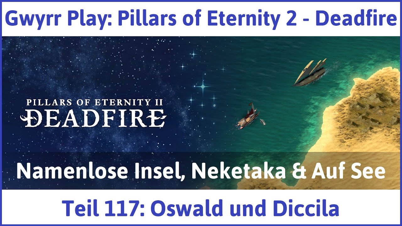 Pillars of Eternity 2 deutsch Deadfire Teil 117 Oswald und Diccila