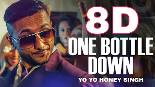One Bottle Down (8D Audio) | Honey Singh | Best Of 8D Song